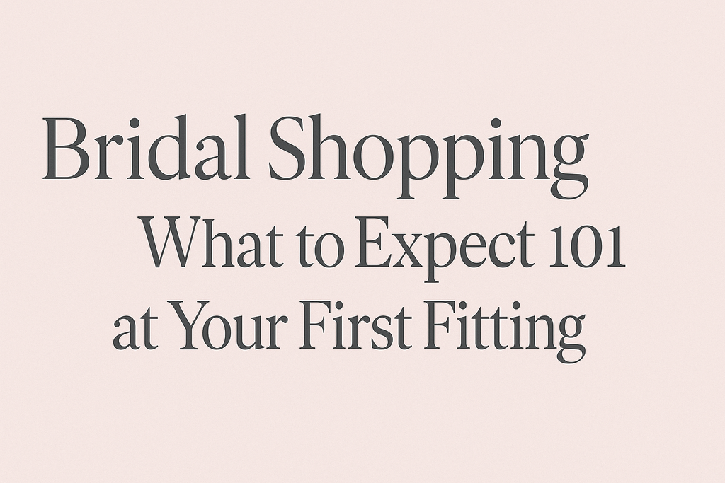 Bridal Shopping 101