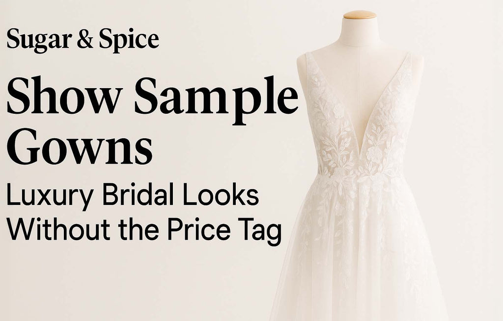 Sugar & Spice Show Sample Gowns
